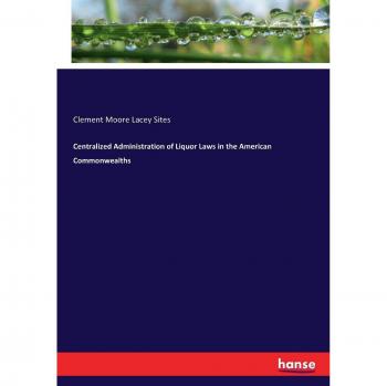 Centralized Administration of Liquor Laws in the American Commonwealths