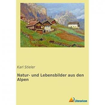 Natur- und Lebensbilder aus den Alpen