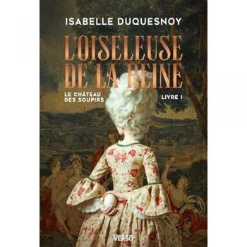 L'Oiseleuse de la Reine: Le Château des soupirs, livre 1