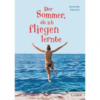 Jasminka Petrovic Der Sommer, Als Ich Fliegen Lernte