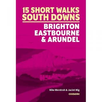 Nike Werstroh 15 Short Walks in the South Downs: Brighton, Eastbourne and Arundel