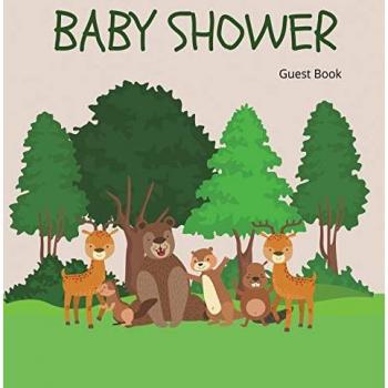 Woodland Baby Shower Guest Book (Hardcover): Baby shower guest book, celebrations decor, memory book, baby shower guest book, celebration message log ... keepsake; woodland theme baby shower guest