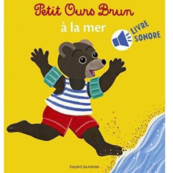 Petit Ours Brun à la mer : Livre sonore