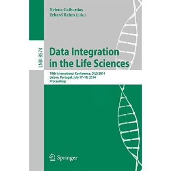 Data Integration in the Life Sciences: 10th International Conference, DILS 2014, Lisbon, Portugal, July 17-18, 2014. Proceedings (Lecture Notes in Computer Science, Band 8574)