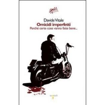 Omicidi imperfetti. Perché certe cose vanno fatte bene