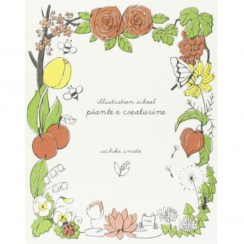 ILLUSTRATION SCHOOL. PIANTE E CREATURINE
