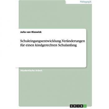 Schuleingangsentwicklung.Veränderungen für einen kindgerechten Schulanfang