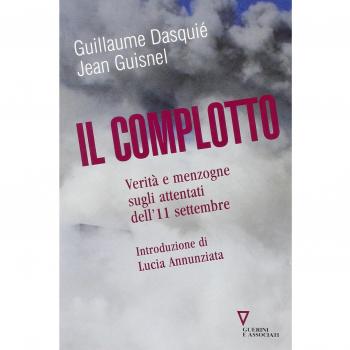 Il complotto. Verità e menzogne sugli attentati dell'11 settembre