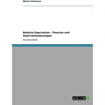 Relative Deprivation - Theorien und Deprivationskonzepte