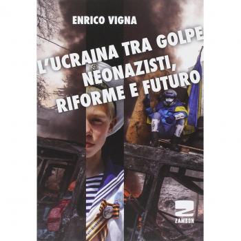 L' Ucraina tra golpe, neonazisti, riforme e futuro