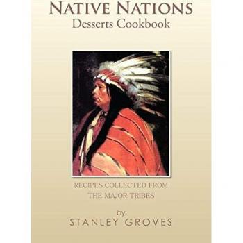 Groves, Stanley: Native Nations Desserts Cookbook