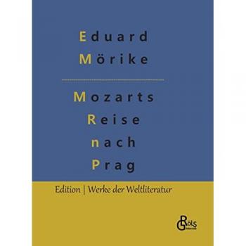 Mörike, Eduard: Mozart auf der Reise nach Prag
