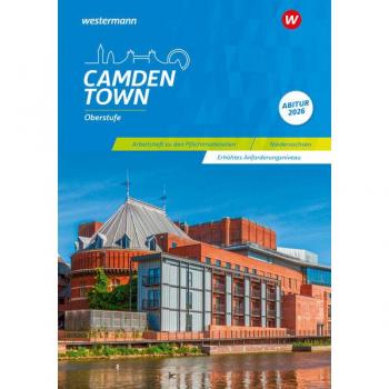Camden Town Oberstufe - Ausgabe für die Sekundarstufe II: Arbeitsheft zu den Pflichtmaterialien Abitur 2026 Erhöhtes Anforderungsniveau