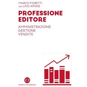 Professione editore. Amministrazione, gestione, vendite