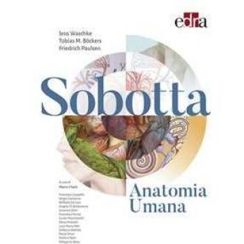Sobotta. Anatomia umana Jens Waschke;Tobias M. Bockers;Friedrich Paulsen