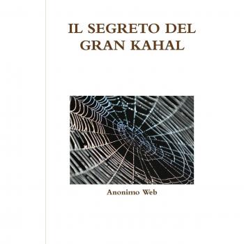 IL SEGRETO DEL GRAN KAHAL