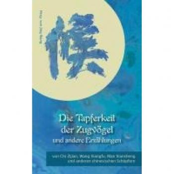 Die Tapferkeit der Zugvögel und andere Erzählungen