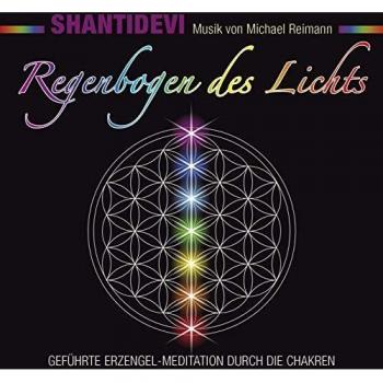 Regenbogen des Lichts: Geführte Erzengel-Meditation durch die Chakren