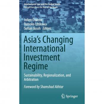 Asia's Changing International Investment Regime: Sustainability, Regionalization, and Arbitration