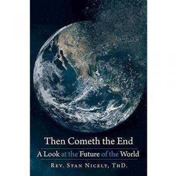 Then Cometh the End: A Look at the Future of the World