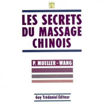 Secrets du massage chinois - Wang Mueller