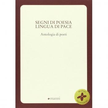 Segni di poesia lingua di pace. Antologia di poeti
