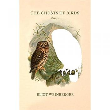 Eliot Weinberger The Ghosts Of Birds