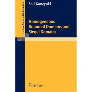 Homogeneous Bounded Domains and Siegel Domains - S. Kaneyuki