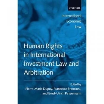 Human Rights in International Investment Law and Arbitration (International Economic Law Series)