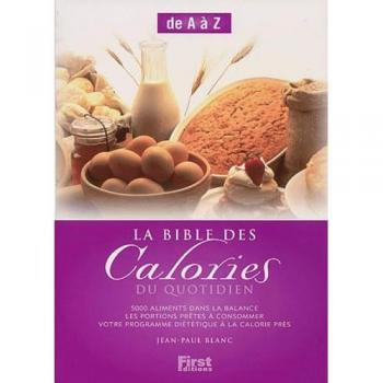 La Bible des calories du quotidien - Jean-Paul Blanc