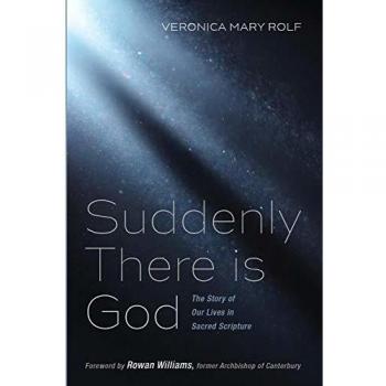 Suddenly There is God: The Story of Our Lives in Sacred Scripture
