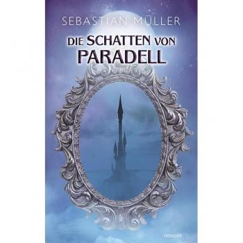 Die Schatten von Paradell | Sebastian Müller