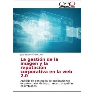 La gestión de la imagen y la reputación corporativa en la web 2.0: Análisis de contenido de publicaciones empresariales de importantes compañías colombianas