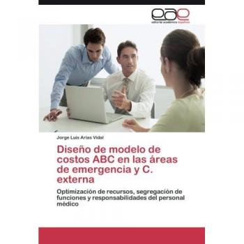 Arias Vidal, Jorge Luis: Diseño de modelo de costos ABC en las áreas de emergencia y C. externa