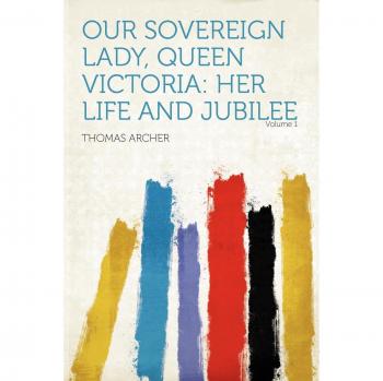 Our Sovereign Lady, Queen Victoria
