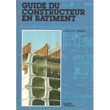 Adrait Guide Du Constructeur En Bâtiment : A L'Usage Des Eleves De L'Enseignement Technique.