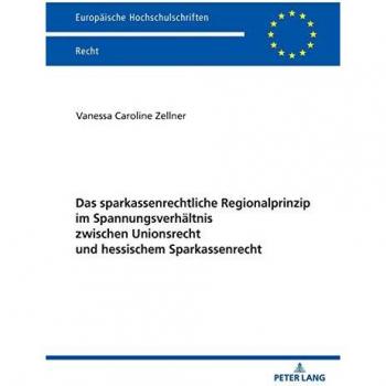 Das sparkassenrechtliche Regionalprinzip im Spannungsverhältnis zwischen Unionsrecht und hessischem Sparkassenrecht