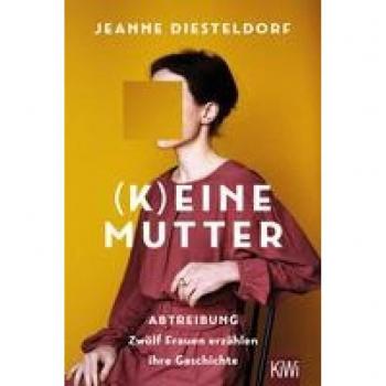 Diesteldorf, Jeanne: (K)eine Mutter