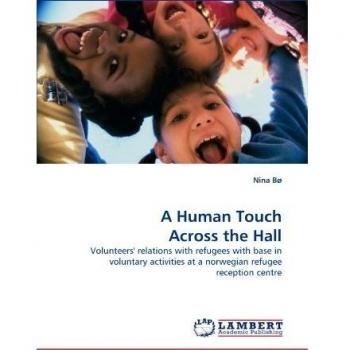 A Human Touch Across the Hall: Volunteers' relations with refugees with base in voluntary activities at a norwegian refugee reception centre