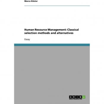 Human Resource Management: Classical selection methods and alternatives