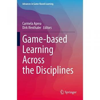 Game-based Learning Across the Disciplines (Advances in Game-Based Learning)