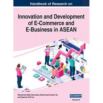 Handbook of Research on Innovation and Development of E-Commerce and E-Business in ASEAN, VOL 2
