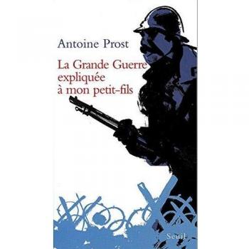 La Grande Guerre expliquée à mon petit-fils