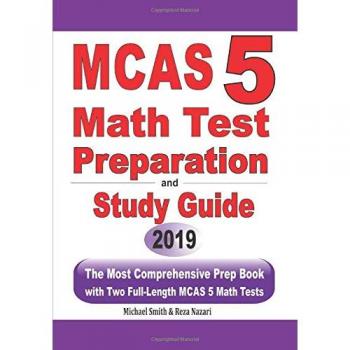 MCAS 5 Math Test Preparation and Study Guide: The Most Comprehensive Prep Book with Two Full-Length MCAS Math Tests