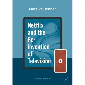 Netflix and the Re-invention of Television