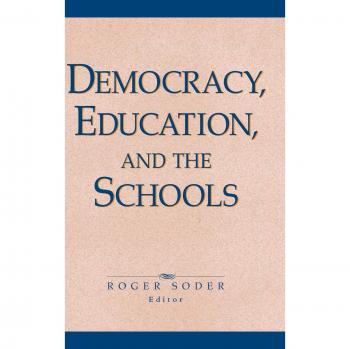 Democracy Education and the Schools by Roger Soder