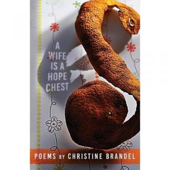 A Wife Is a Hope Chest: Poems (The Mineral Point Poetry Series, Band 5)