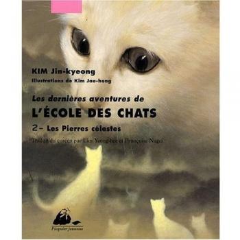Jin-kyeong Kim Les Dernières Aventures De L'Ecole Des Chats, Tome 2 : Les Pierres Célestes