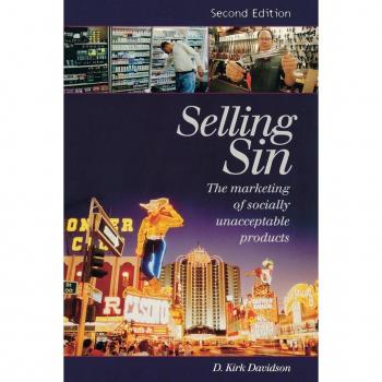 Selling Sin: The Marketing of Socially Unacceptable Products