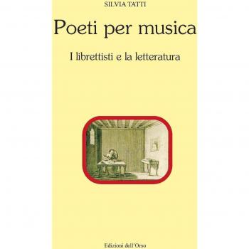 Poeti per musica. I librettisti e la letteratura. Ediz. critica